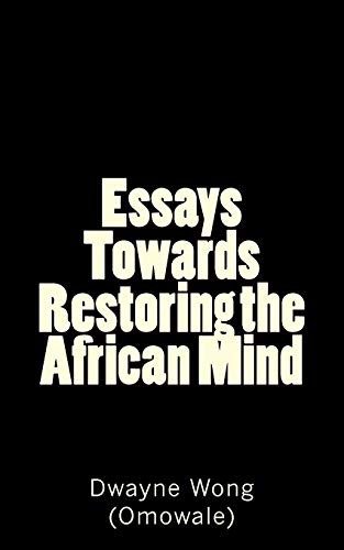The cover of Essays Towards Restoring the African Mind by Dwayne Wong (Omowale): the title in cream on black