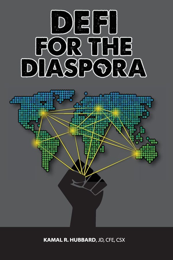 The cover of DeFi for the Diaspora by Kamal R. Hubbard: a world map joined by lines of light, held up by a raised fist