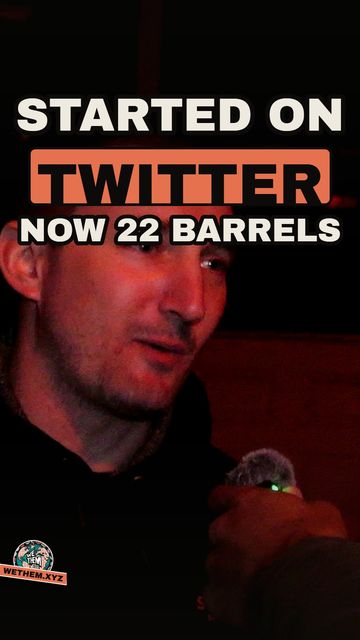 STARTED ON TWITTER NOW 22 BARRELS