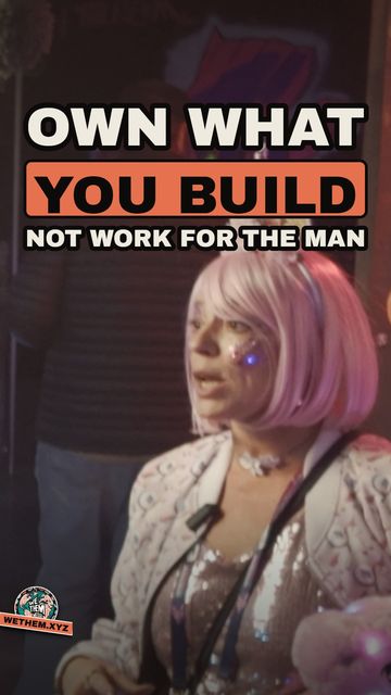 OWN WHAT YOU BUILD NOT WORK FOR THE MAN