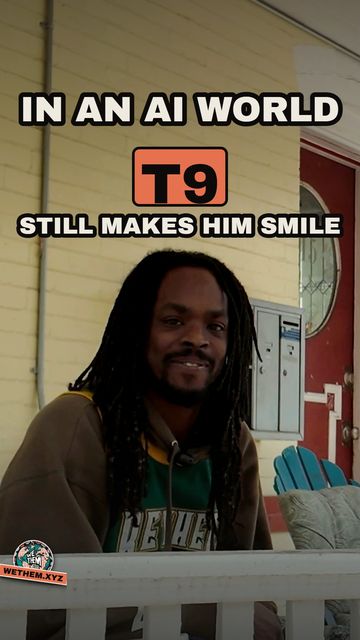 IN AN AI WORLD T9 STILL MAKES HIM SMILE