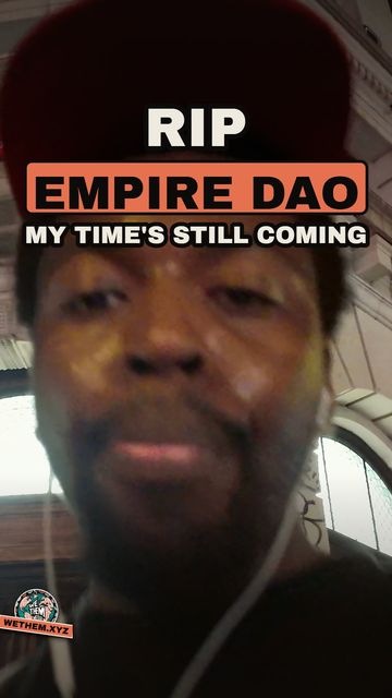 RIP EMPIRE DAO MY TIME'S STILL COMING
