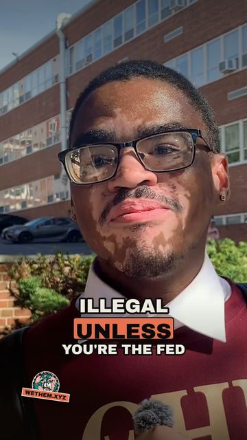 ILLEGAL UNLESS YOU'RE THE FED