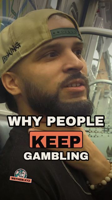 WHY PEOPLE KEEP GAMBLING