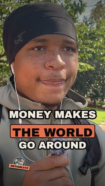 MONEY MAKES THE WORLD GO AROUND
