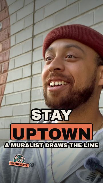 STAY UPTOWN A MURALIST DRAWS THE LINE